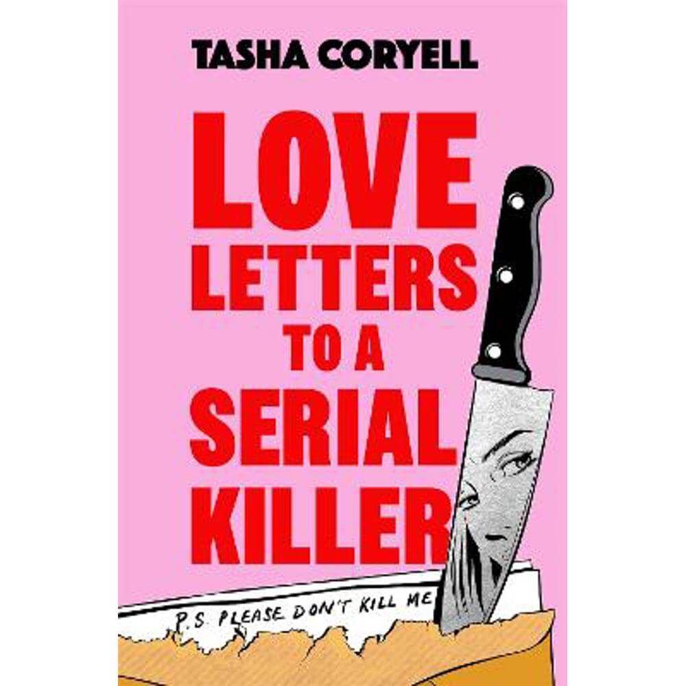 Love Letters to a Serial Killer: This summer's most unmissable, compelling and original debut novel (Hardback) - Tasha Coryell